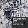 Everybody’s War: The Politics of Aid in the Syria Crisis (Original PDF from Publisher)