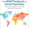 The WASP Textbook on Social Psychiatry: Historical, Developmental, Cultural, and Clinical Perspectives (Original PDF from Publisher)