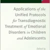 Applications of the Unified Protocols for Transdiagnostic Treatment of Emotional Disorders in Children and Adolescents (ABCT Clinical Practice Series) (EPUB)
