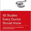 50 Studies Every Doctor Should Know: The Key Studies that Form the Foundation of Evidence-Based Medicine (Fifty Studies Every Doctor Should Know), 2nd Edition (EPUB)