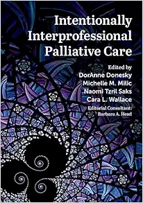 Intentionally Interprofessional Palliative Care: Synergy in Education and Practice (Original PDF from Publisher)