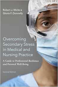 Overcoming Secondary Stress in Medical and Nursing Practice: A Guide to Professional Resilience and Personal Well-Being, 2nd Edition (Original PDF from Publisher)