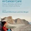 Global Perspectives in Cancer Care: Religion, Spirituality, and Cultural Diversity in Health and Healing (EPUB)