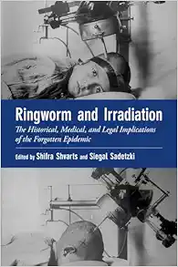 Ringworm and Irradiation: The Historical, Medical, and Legal Implications of the Forgotten Epidemic (Oxford Medical Online) (EPUB)