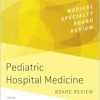 Pediatric Hospital Medicine Board Review (MEDICAL SPECIALTY BOARD REVIEW SERIES) (EPUB)