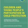 Children and Young People’s Participation in Child Protection: International Research and Practical Applications (INTERNATIONAL POLICY EXCHANGE SERIES) (Original PDF from Publisher)