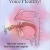 Keep Your Singing Voice Healthy!: The Doctor’s Guide to Vocal Vitality and Longevity (Original PDF from Publisher)