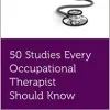 50 Studies Every Occupational Therapist Should Know (Original PDF from Publisher)