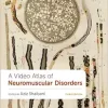 A Video Atlas of Neuromuscular Disorders, 3rd Edition (Original PDF from Publisher)