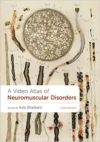 A Video Atlas of Neuromuscular Disorders, 3rd Edition (Original PDF from Publisher)