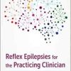 Reflex Epilepsies for the Practicing Clinician (Original PDF from Publisher)