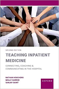 Teaching Inpatient Medicine: Connecting, Coaching, and Communicating in the Hospital, 2nd Edition (Original PDF from Publisher)