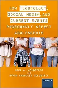 How Technology, Social Media, and Current Events Profoundly Affect Adolescents (Original PDF from Publisher)