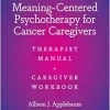 Meaning-Centered Psychotherapy for Cancer Caregivers: Therapist Manual and Caregiver Workbook (Original PDF from Publisher)