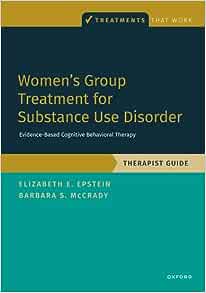 Women’s Group Treatment for Substance Use Disorder: Therapist Guide (TREATMENTS THAT WORK) (Original PDF from Publisher)