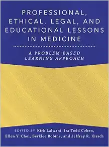 Professional, Ethical, Legal, and Educational Lessons in Medicine: A Problem-Based Learning Approach (Original PDF from Publisher)