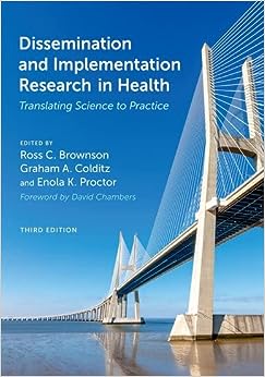 Dissemination and Implementation Research in Health: Translating Science to Practice (Original PDF from Publisher)