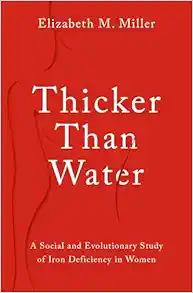 Thicker Than Water: A Social and Evolutionary Study of Iron Deficiency in Women (Original PDF from Publisher)