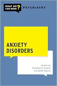 Anxiety Disorders (What Do I Do Now Psychiatry) (Original PDF from Publisher)