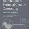 Foundations of Perinatal Genetic Counseling: A Guide for Counselors (Genetic Counseling in Practice), 2nd edition (Original PDF from Publisher)