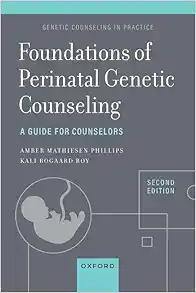 Foundations of Perinatal Genetic Counseling: A Guide for Counselors (Genetic Counseling in Practice), 2nd edition (Original PDF from Publisher)