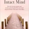 Chasing the Intact Mind: How the Severely Autistic and Intellectually Disabled Were Excluded from the Debates That Affect Them Most (Original PDF from Publisher)
