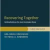 Recovering Together: Building Resiliency after Acute Neurological Illness, Clinician Guide (Behavioral Medicine Interventions That Work) (Original PDF from Publisher)