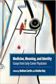 Medicine, Meaning, and Identity: Essays from Early-Career Physicians (Original PDF from Publisher)