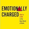 Emotionally Charged: How to Lead in the New World of Work (Original PDF from Publisher)