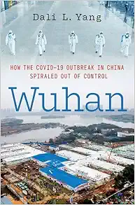 Wuhan: How the COVID-19 Outbreak in China Spiraled Out of Control (Original PDF from Publisher)