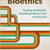 Bioethics: Passing the Boards, Providing Patient Care, and Beyond (EPUB)