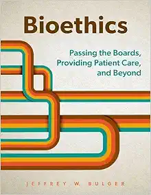 Bioethics: Passing the Boards, Providing Patient Care, and Beyond (EPUB)