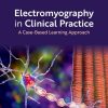 Electromyography in Clinical Practice: A Case-Based Learning Approach, 4th edition (True PDF)