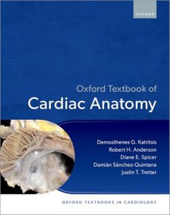 Oxford Textbook of Cardiac Anatomy (Oxford Textbooks in Cardiology) (Original PDF from Publisher)