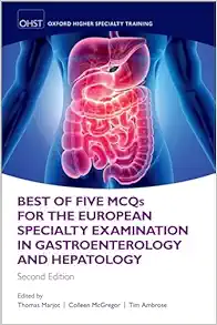 Best of Five MCQS for the European Specialty Examination in Gastroenterology and Hepatology (Oxford Higher Specialty Training), 2nd Edition (EPUB)
