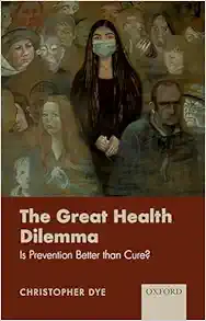 The Great Health Dilemma: Is Prevention Better than Cure? (EPUB)
