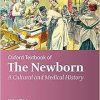 Oxford Textbook of the Newborn: A Cultural and Medical History (EPUB)