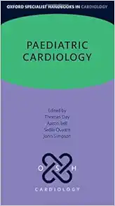 Paediatric Cardiology (Oxford Specialist Handbooks in Cardiology) (Original PDF from Publisher)