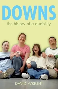 Down’s Syndrome: The History of a Disability (Biographies of Disease) (Original PDF from Publisher)