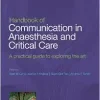 Handbook of Communication in Anaesthesia & Critical Care: A Practical Guide to Exploring the Art (True PDF from Publisher)
