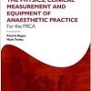 Fundamentals of Anaesthesia for the FRCA: Physics, Clinical Measurement and Equipment, 2nd Edition (Oxford Specialty Training: Revision Texts) (Original PDF from Publisher)