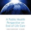 A Public Health Perspective on End of Life Care (Original PDF from Publisher)