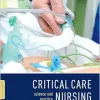 Critical Care Nursing: Science And Practice, 3rd Edition (Original PDF from Publisher)