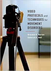 Video Protocols and Techniques for Movement Disorders (Videos)