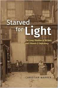 Starved for Light: The Long Shadow of Rickets and Vitamin D Deficiency (EPUB)