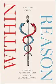 Within Reason: A Liberal Public Health for an Illiberal Time (Original PDF from Publisher)