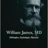 William James, MD: Philosopher, Psychologist, Physician (EPUB)