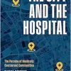 The City and the Hospital: The Paradox of Medically Overserved Communities (Original PDF from Publisher)