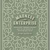 Madness and Enterprise: Psychiatry, Economic Reason, and the Emergence of Pathological Value (Original PDF from Publisher)