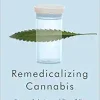 Remedicalizing Cannabis: Science, Industry, and Drug Policy (Volume 3) (Intoxicating Histories) (EPUB)